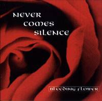 Never Comes Silence : Bleeding Flower
